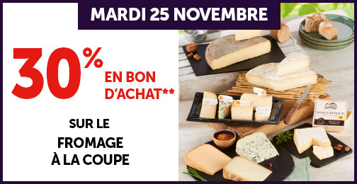 30% en bon d'achat sur le fromage à la coupe