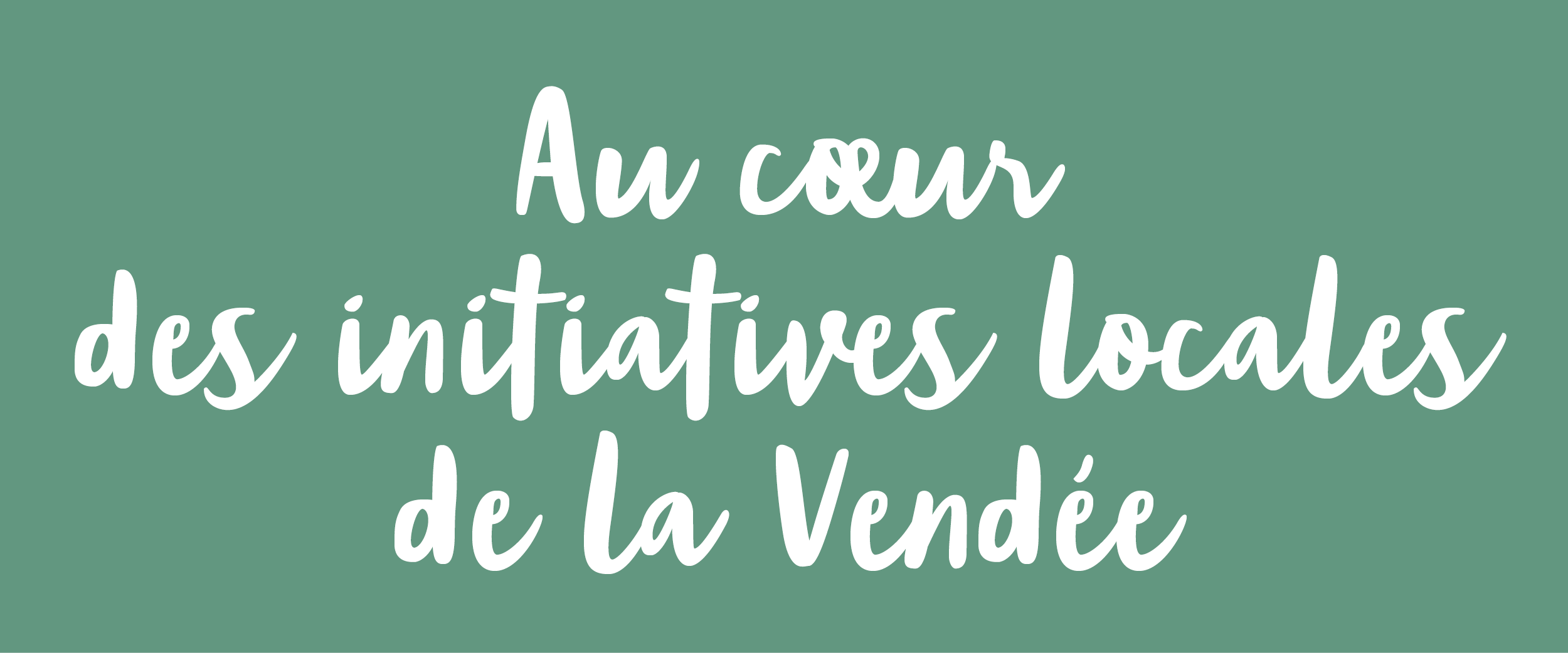Au cœur des initiatives locales