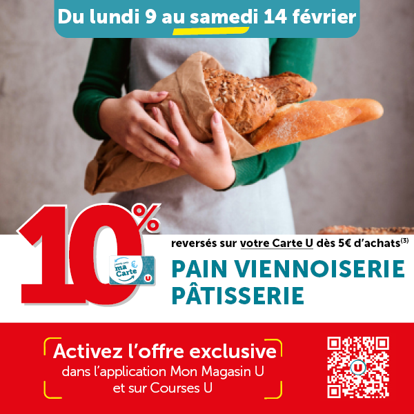10% reversés sur votre Carte U dès 5€ d'achats au rayon boulangerie, viennoiserie, pâtisserie