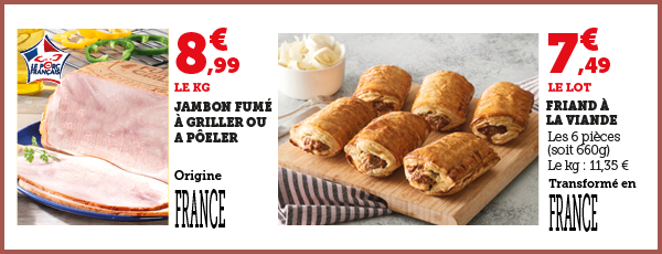 Offres du jeudi 5 au samedi 14 février sur le jambon à griller et le friand à la viande