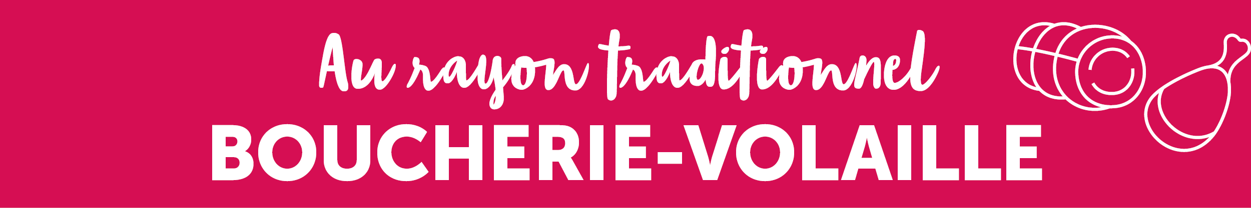 Au rayon traditionnel Boucherie-Volaille