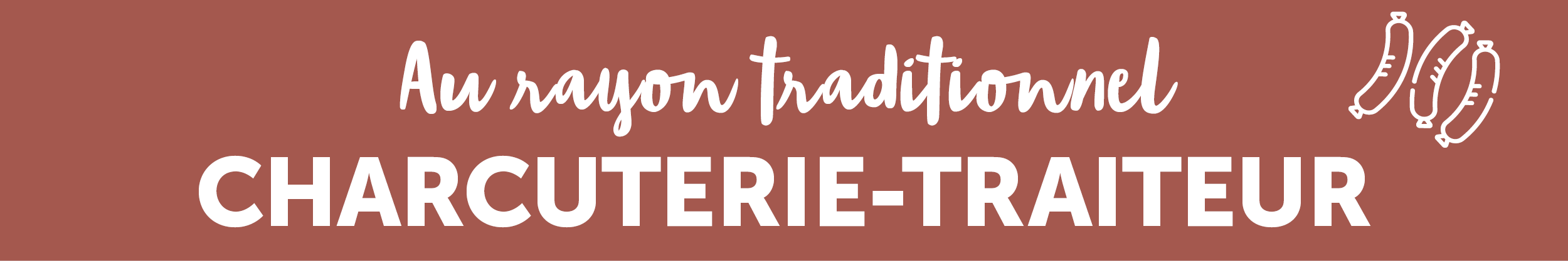 Au rayon traditionnel Charcuterie-Traiteur