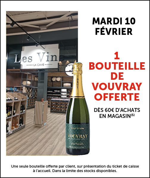 Mardi 10 février 1 bouteille de vouvray offerte dès 60€ d'achat en magasin