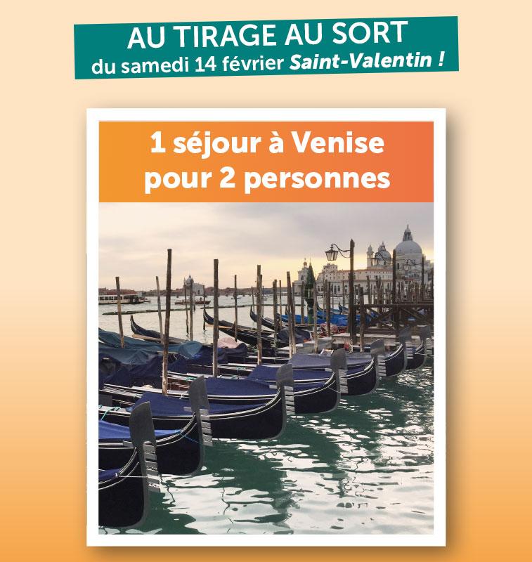 Tirage au sort du samedi 14 février spécial Saint-Valentin : 1 séjour à Venise pour 2 personnes à gagner