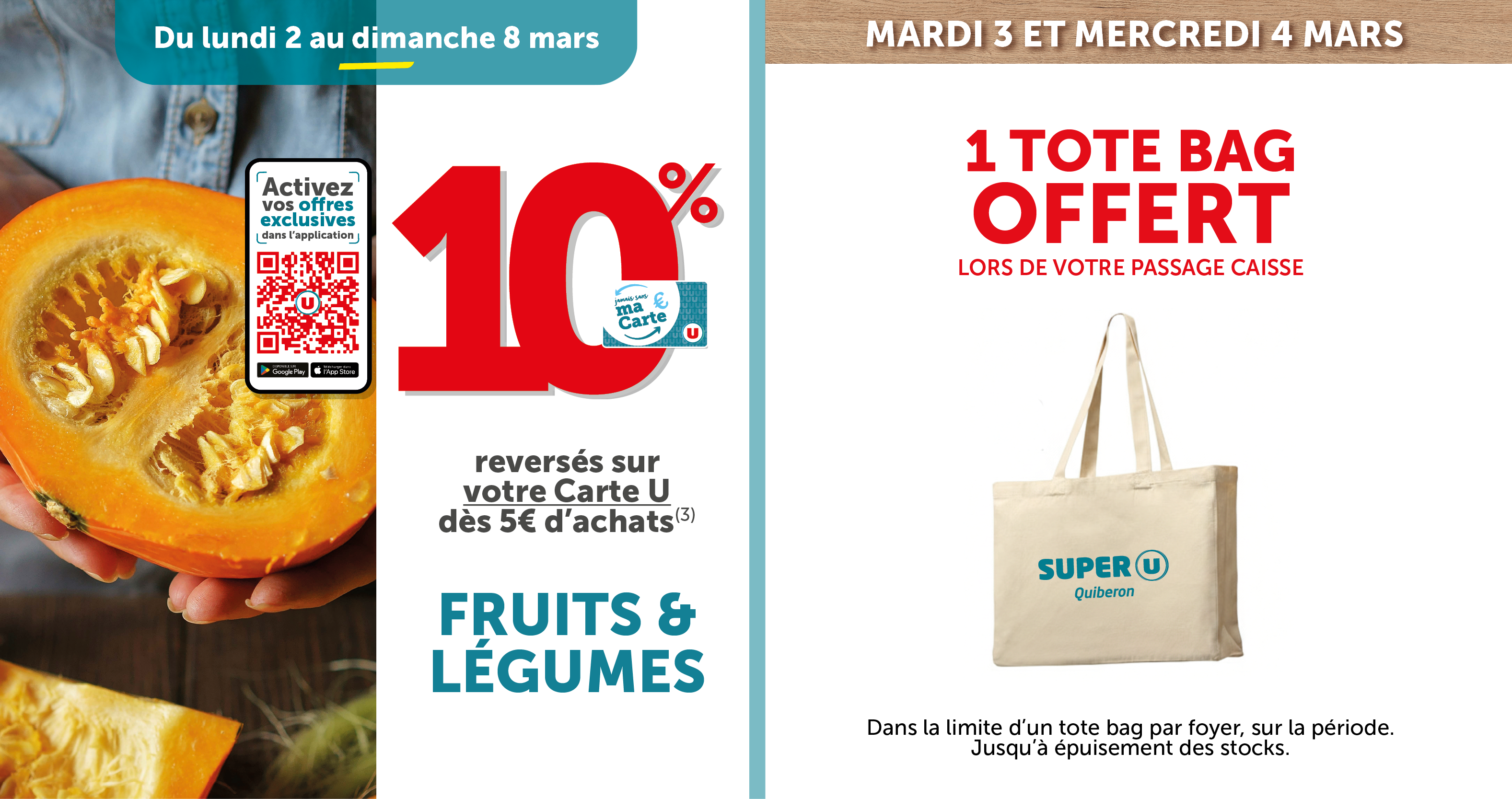 10% reversé sur votre Carte U dès 5€ d'achats au rayon fruits et légumes et 1 Tote bag offert lors de votre passage en caisse