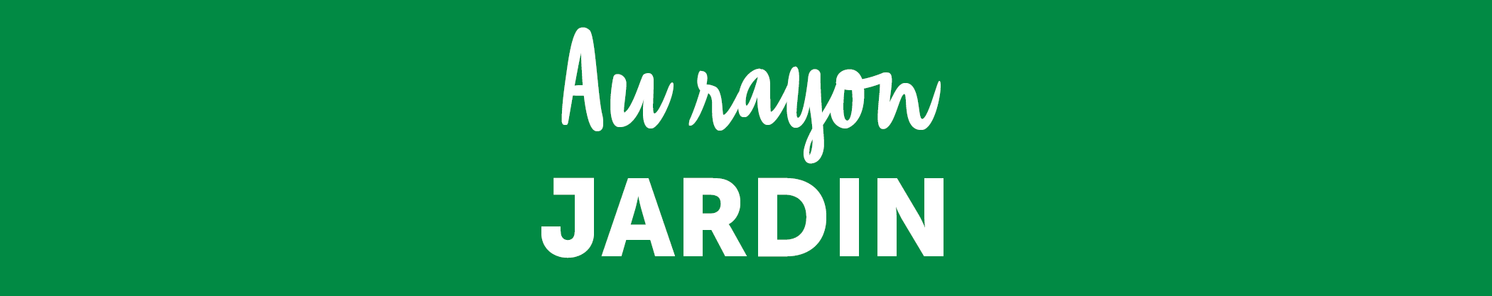 Au rayon jardin