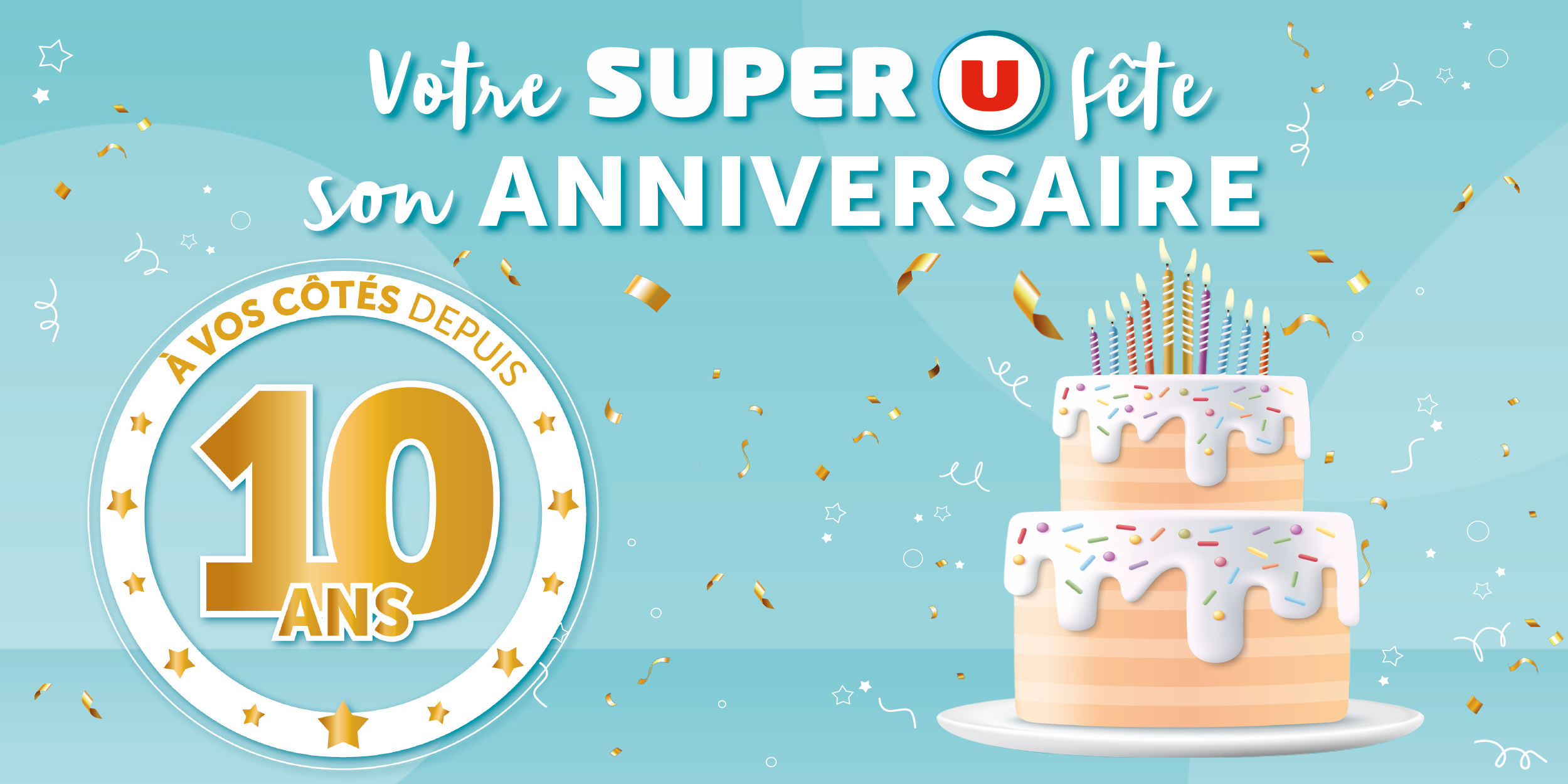 Votre Super U fête son anniversaire !
