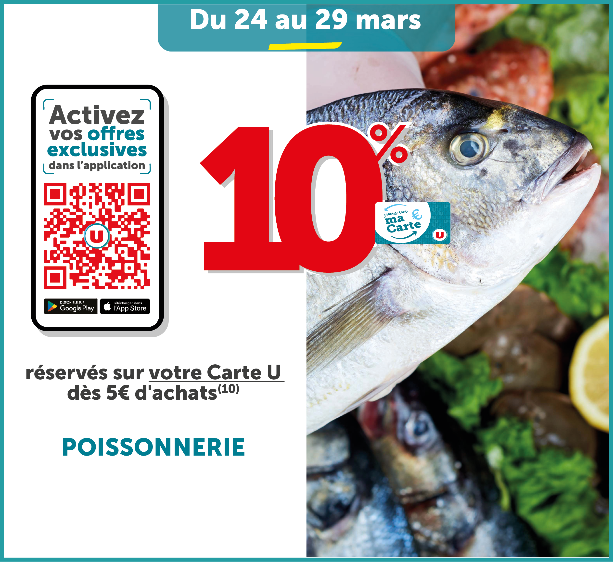 10% reversé sur votre Carte U dès 5€ d'achats au rayon poissonnerie