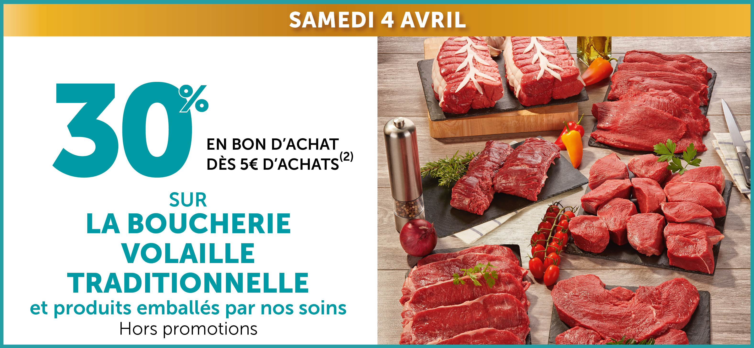 30% en bon d'achat dès 5€ d'achats sur la boucherie volaille traditionnelle