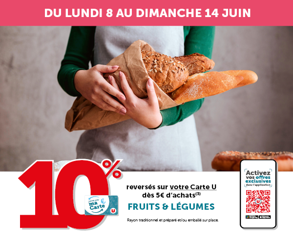 10% reversés sur votre Carte U dès 5€ d'achats au rayon boulangerie, viennoiserie, pâtisserie