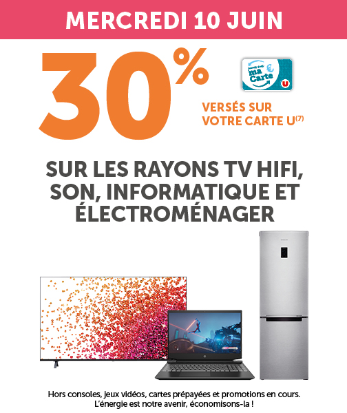 Mercredi 10 juin, 30% sur les rayons tv hifi son, informatique et électroménager