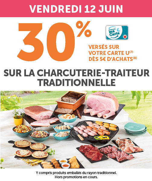 Vendredi 12 juin, 30% sur la charcuterie-traiteur traditionnelle