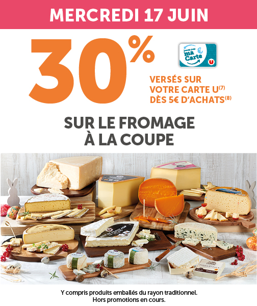 Mercredi 17 juin, 30% sur le fromage à la coupe