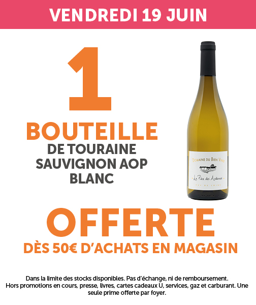 Vendredi 19 juin, 1 bouteille de touraine sauvignon AOC Blanc offerte dès 50€ d'achats