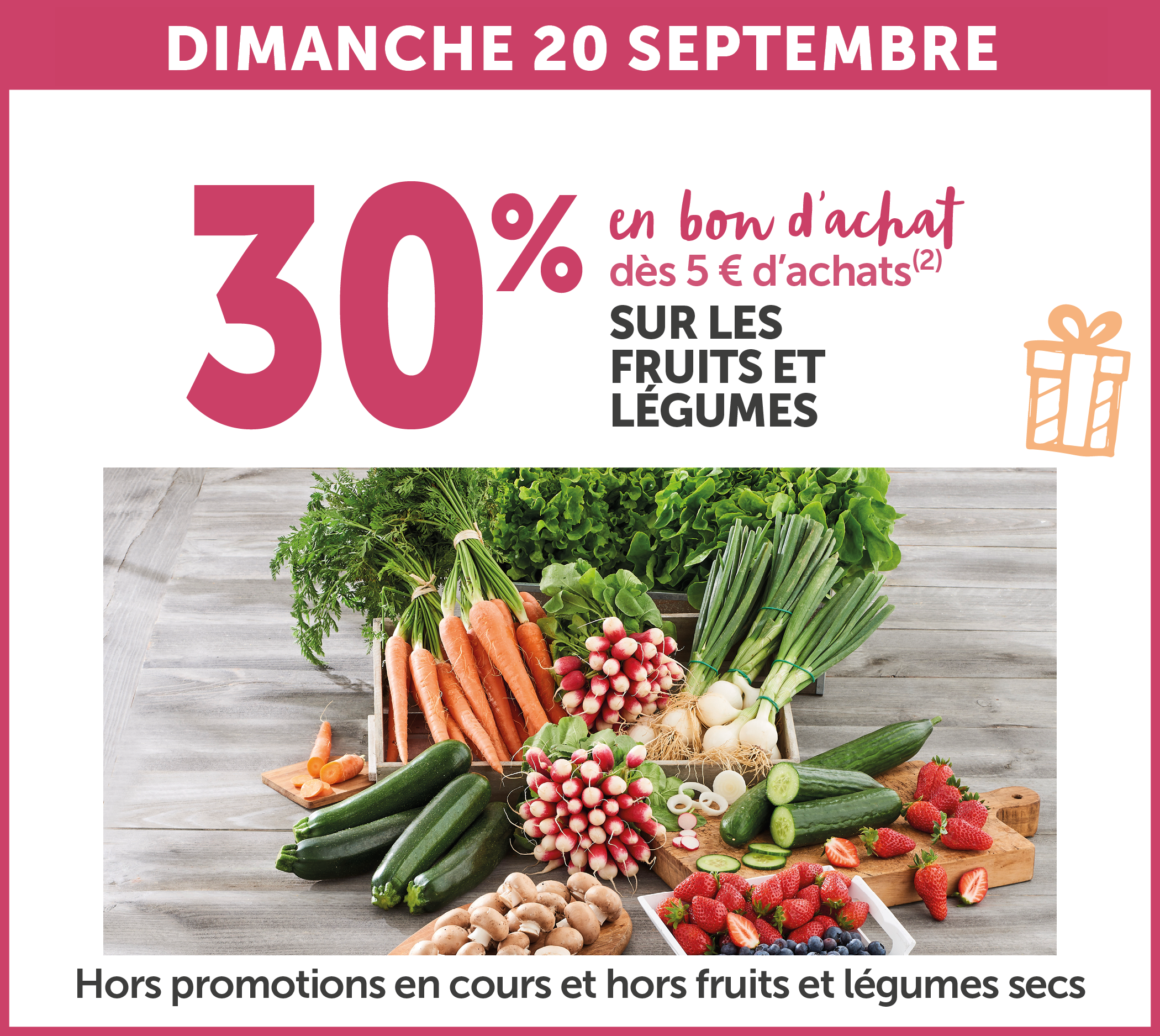 30% en bon d'achat dès 5€ d'achats sur les fruits et légumes