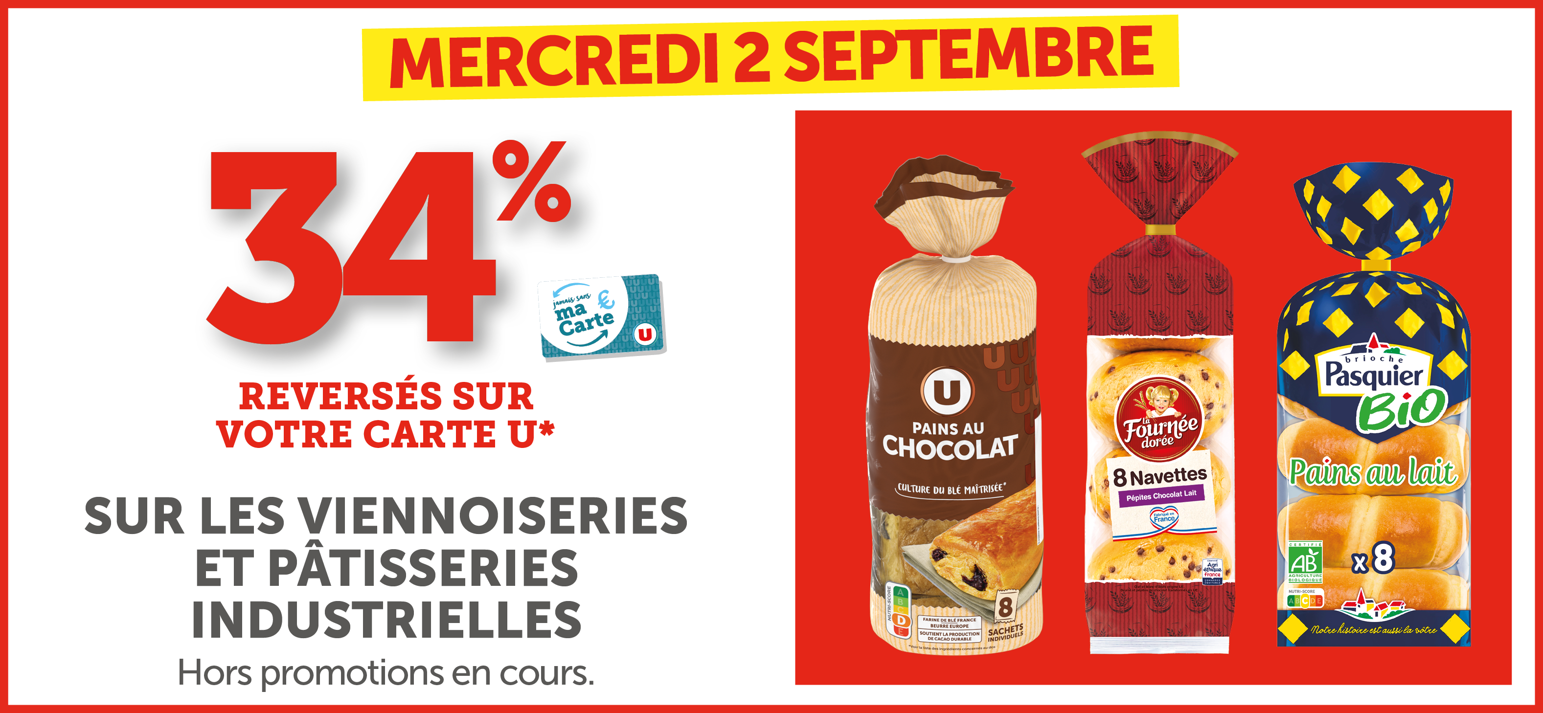 34% versés sur votre Carte U sur les viennoiseries et pâtisseries industrielles