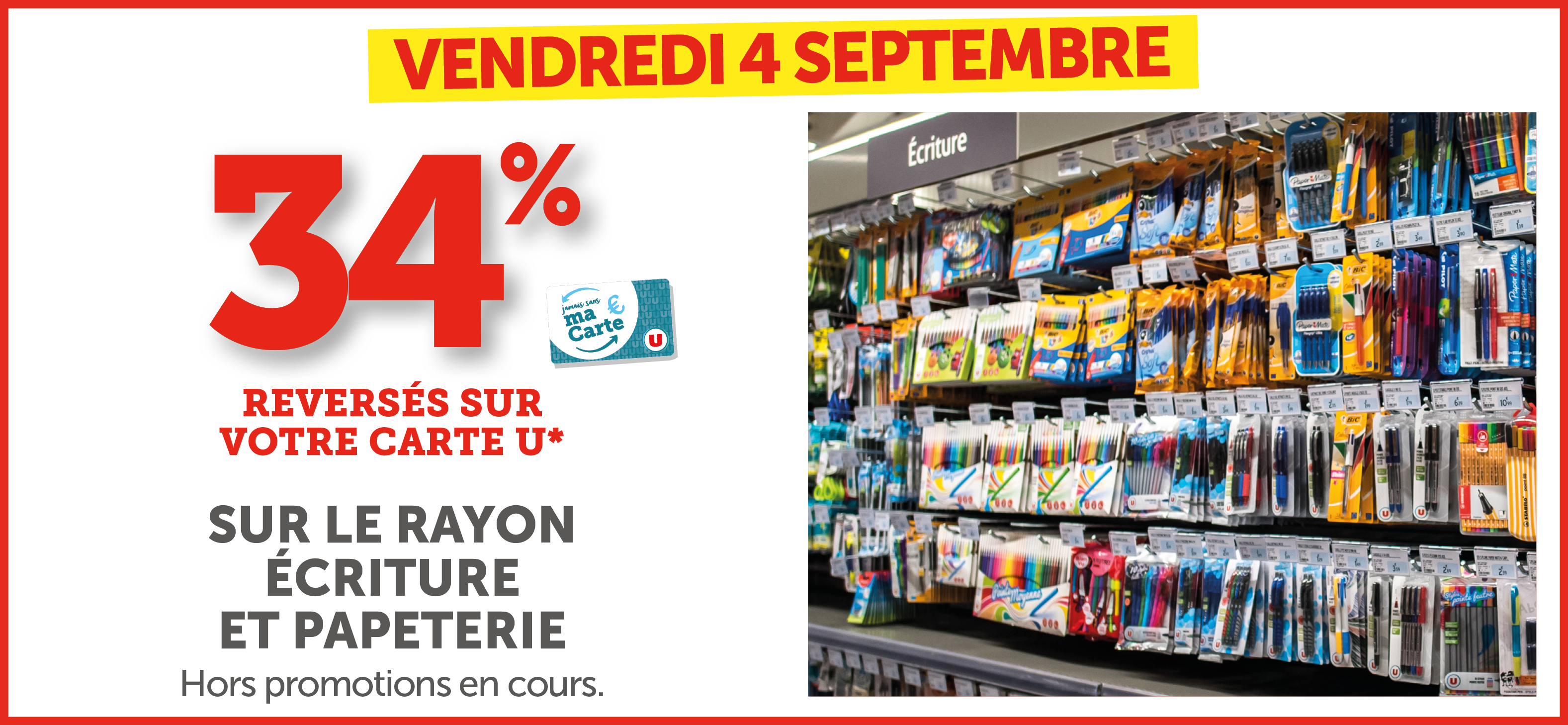 34% versés sur votre Carte U sur le rayon écriture et papeterie