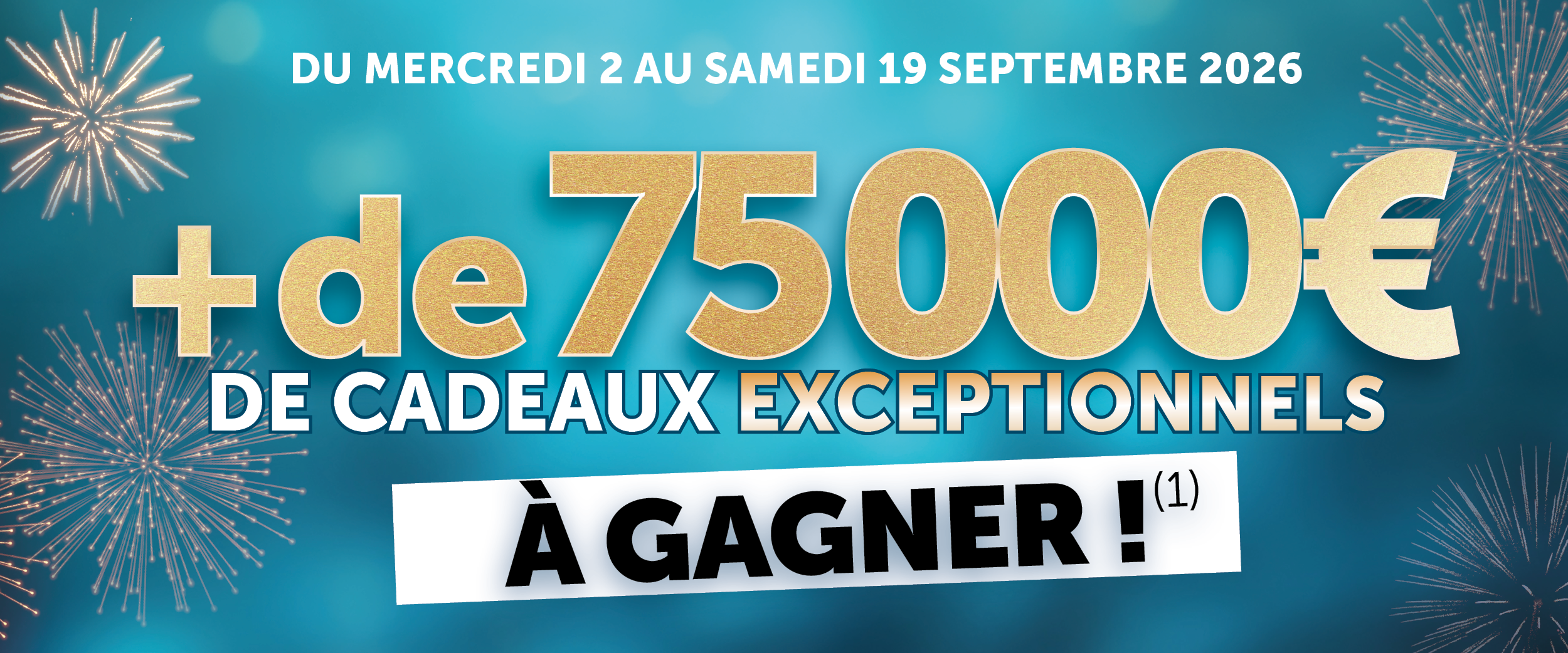 75 000€ de cadeaux exceptionnels à gagner