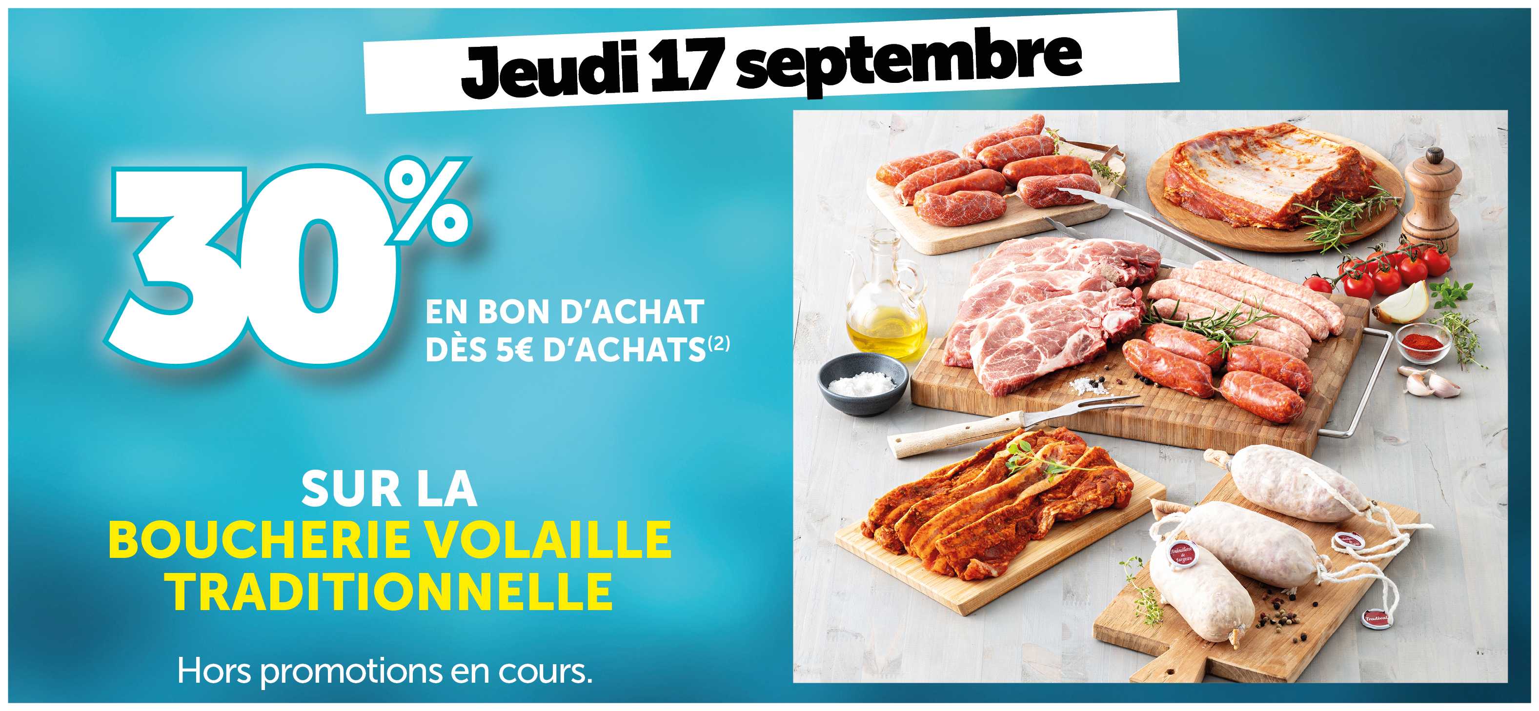 30% en bon d'achat dès 5€ d'achats sur la boucherie volaille traditionnelle