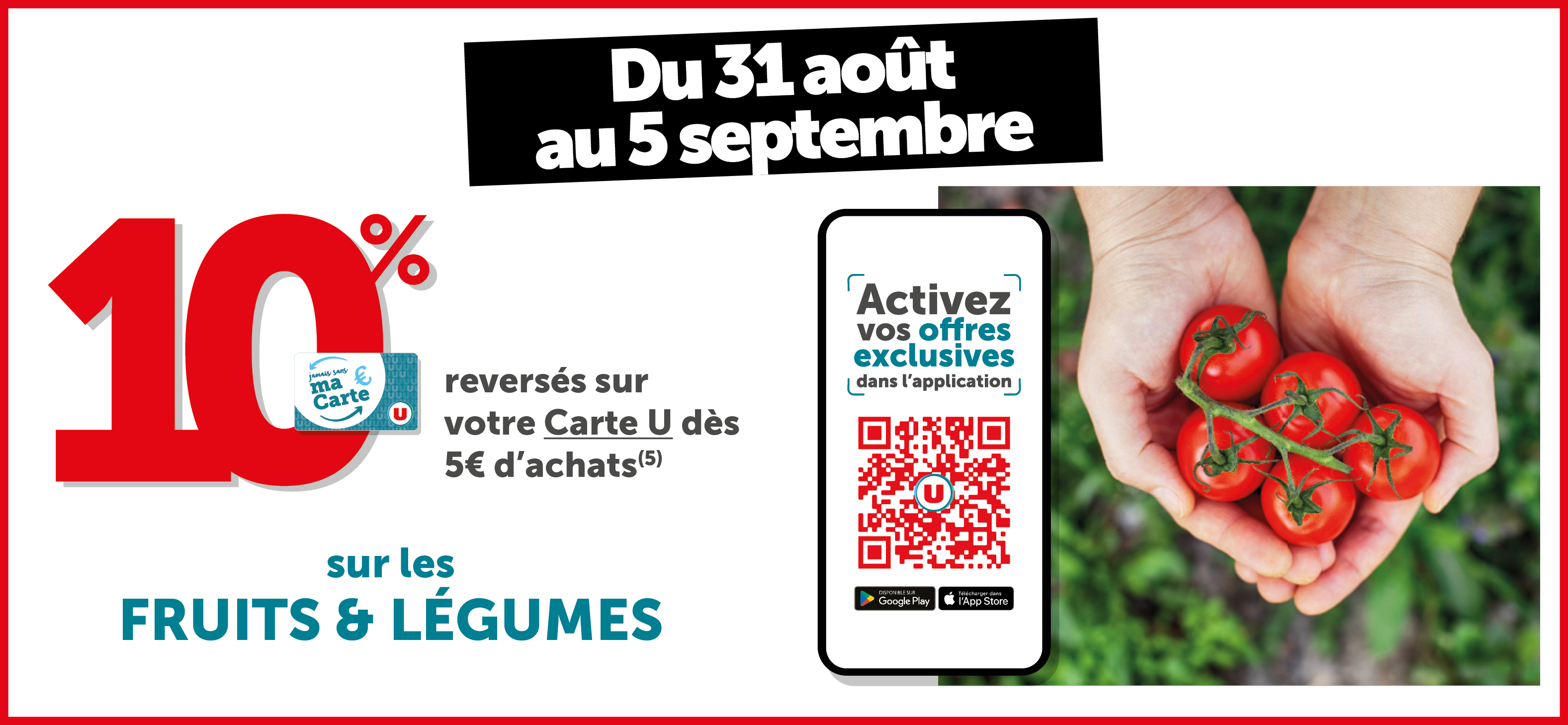 10% reversé sur votre Carte U dès 5€ d'achats au rayon fruits et légumes
