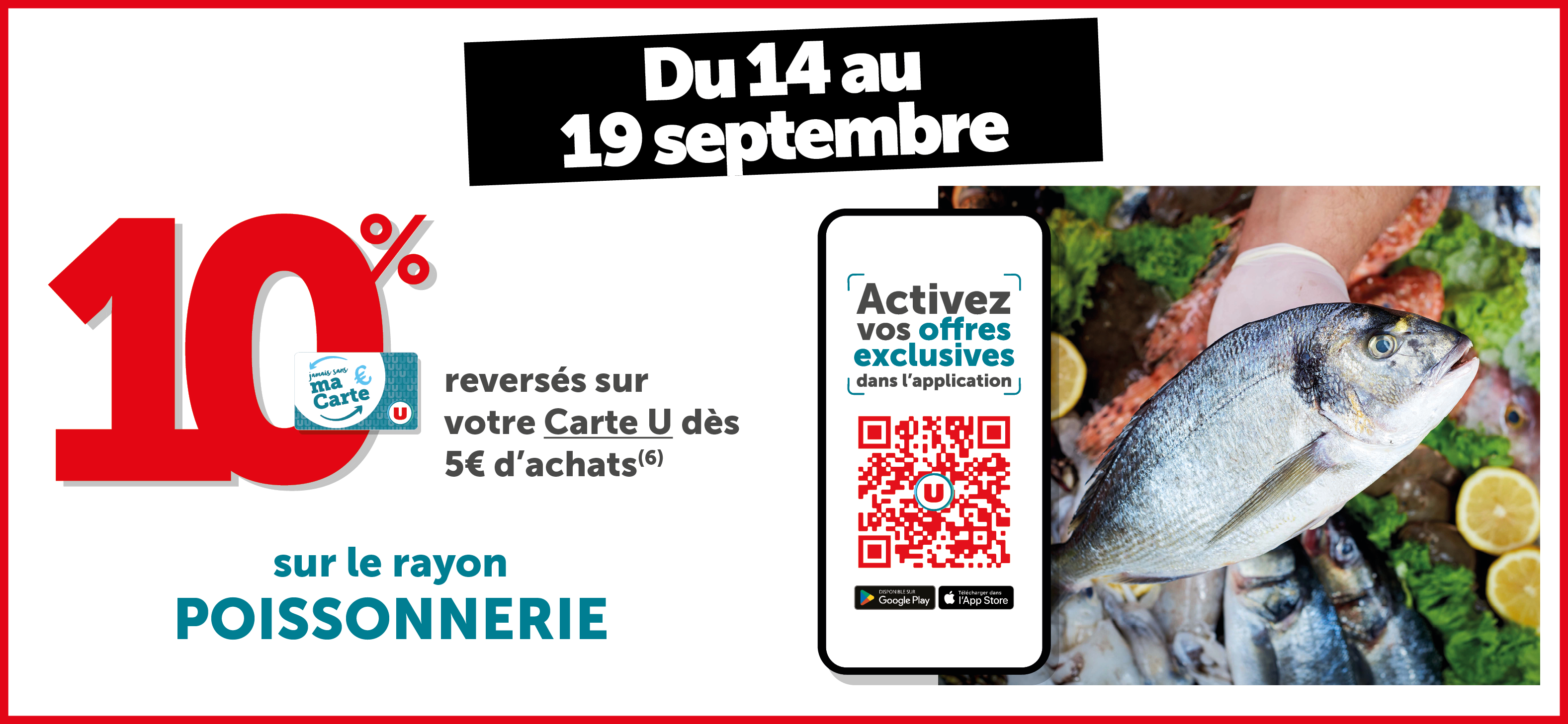 10% reversé sur votre Carte U dès 5€ d'achats au rayon poissonnerie