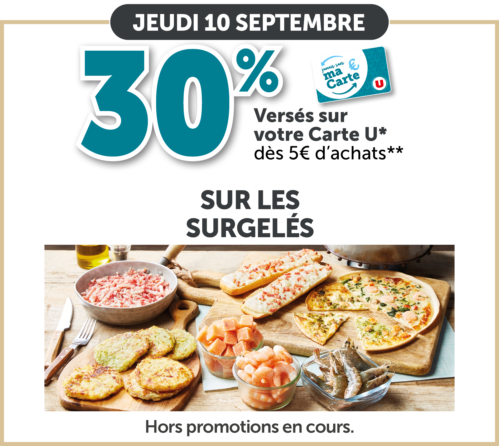 30% versés sur votre Carte U dès 5€ d'achats sur les surgelés