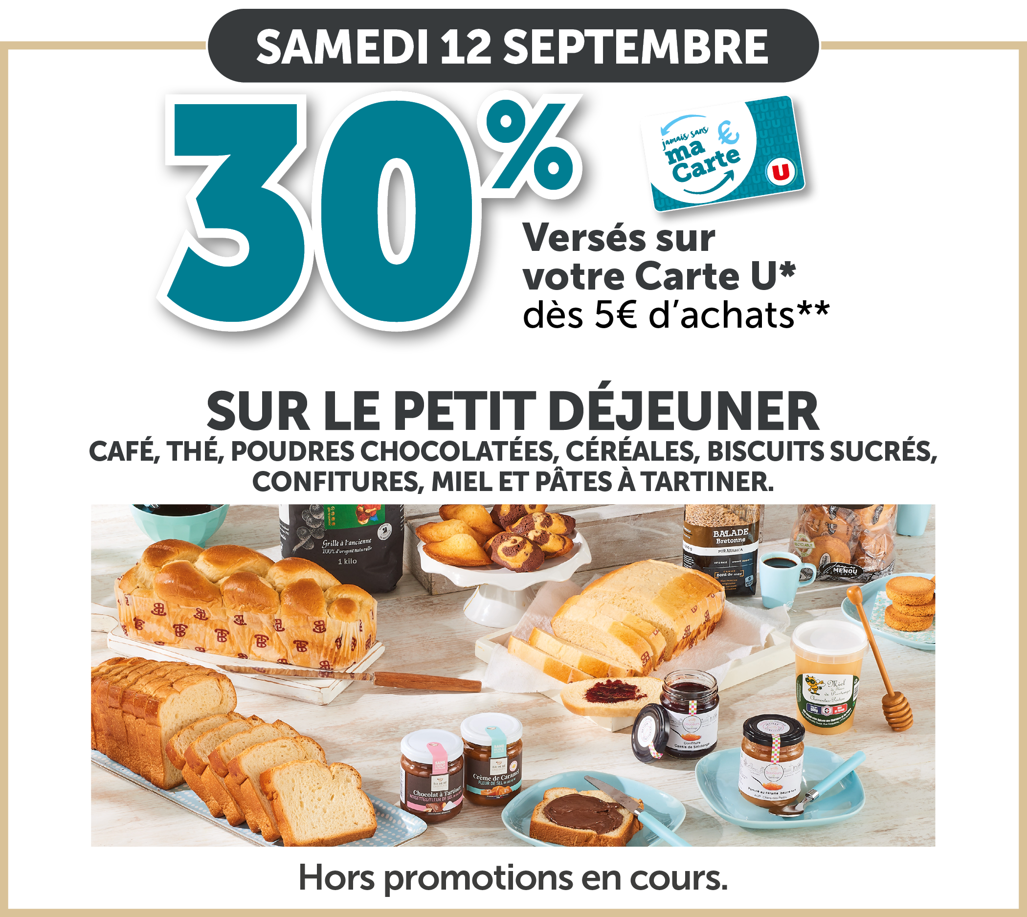 30% versés sur votre Carte U dès 5€ d'achats sur le petit-déjeuner