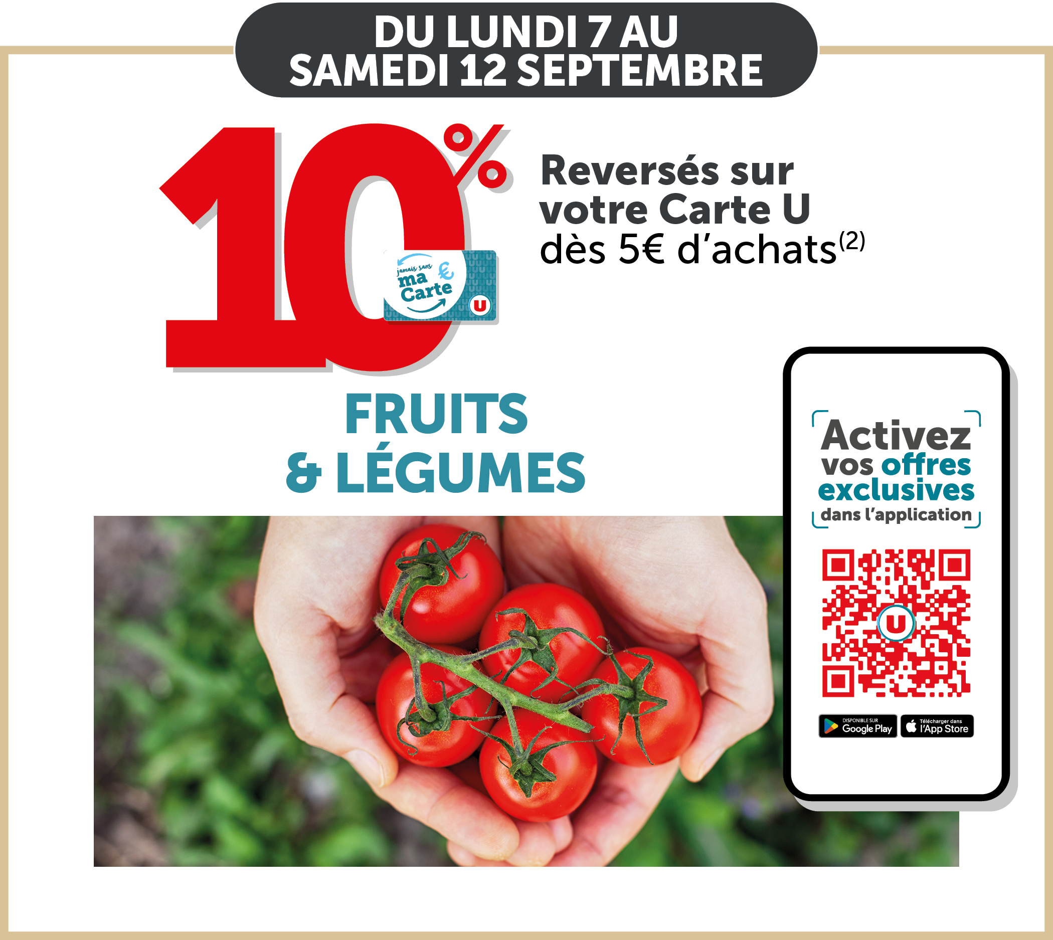 10% reversé sur votre Carte U dès 5€ d'achats au rayon fruits et légumes