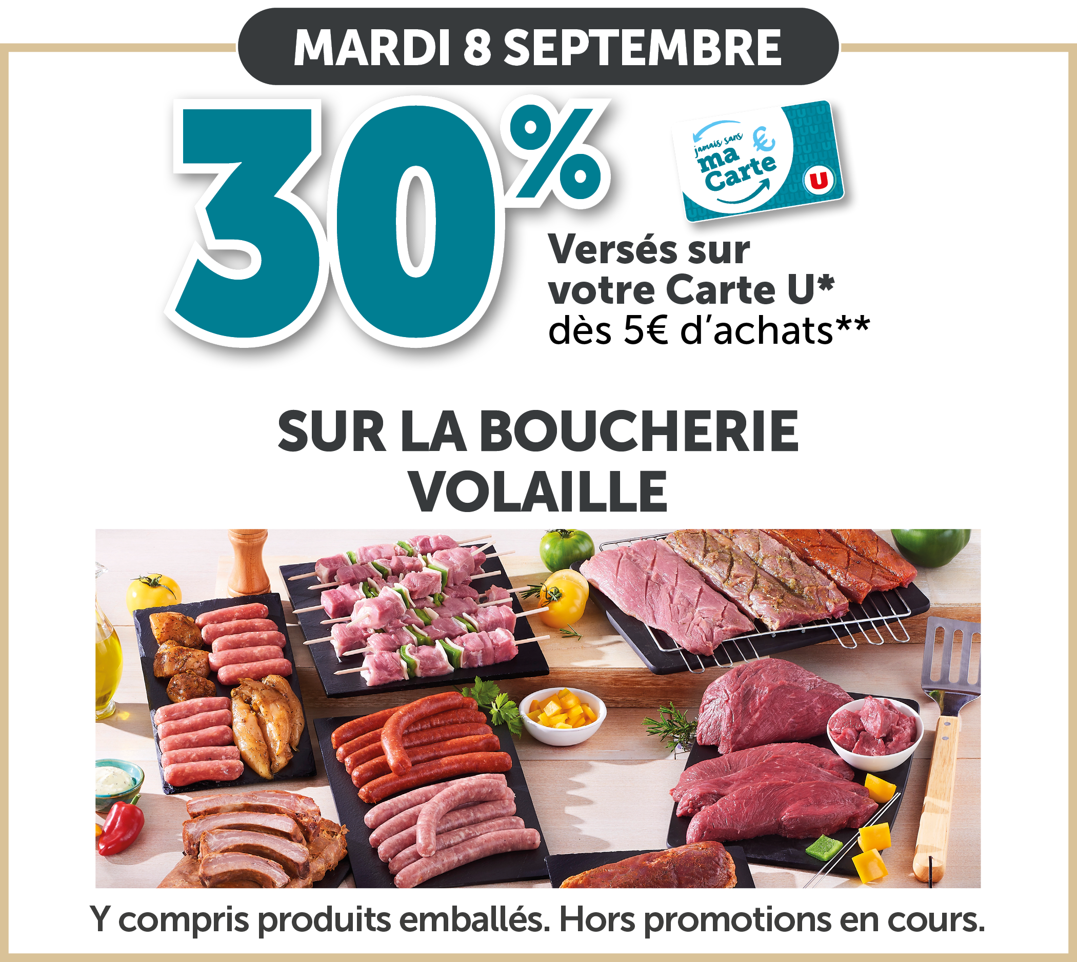 30% versés sur votre Carte U dès 5€ d'achats sur la boucherie volaille