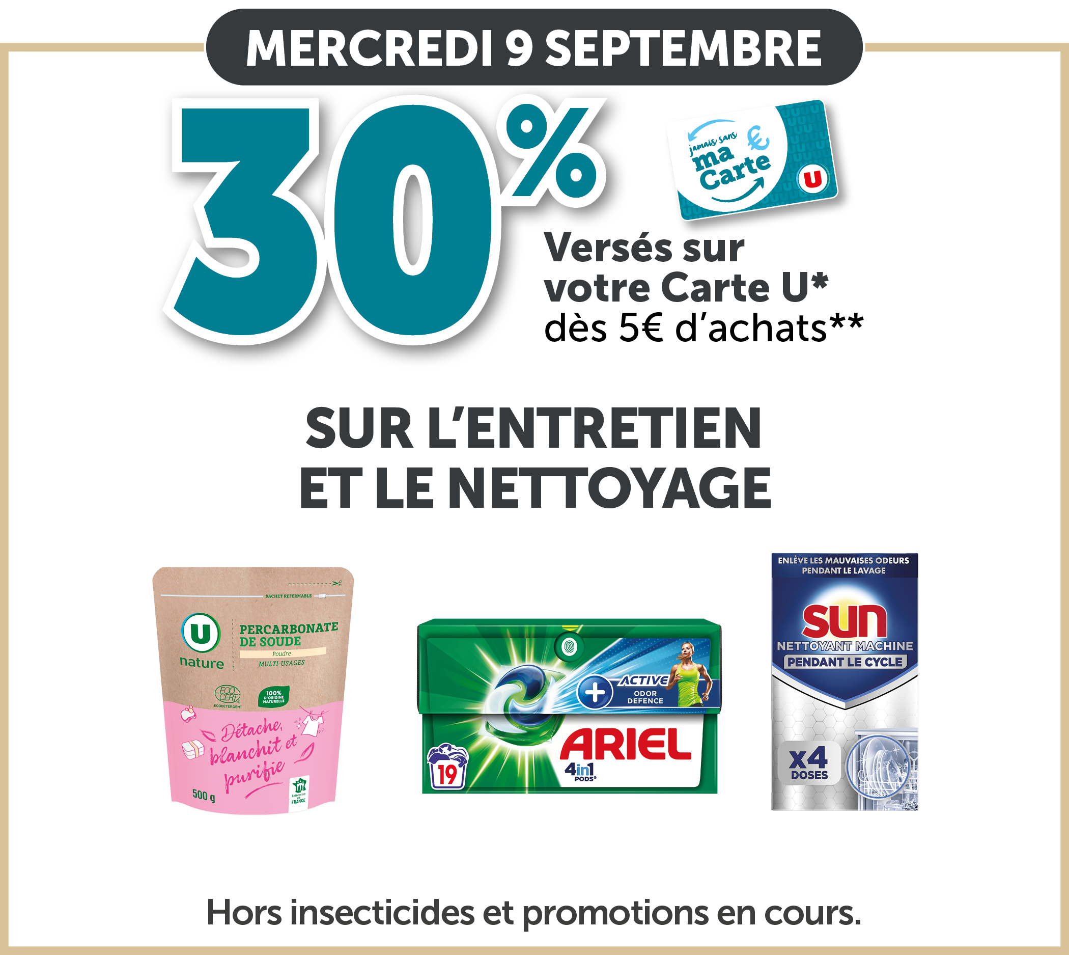 30% versés sur votre Carte U dès 5€ d'achats sur l'entretien et le nettoyage