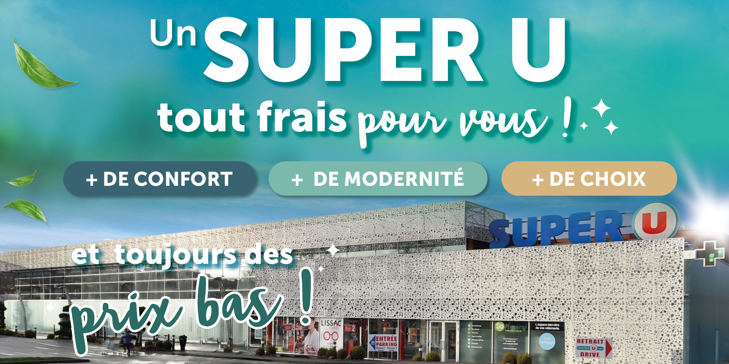 Un Super U tout frais pour vous et toujours des prix bas !