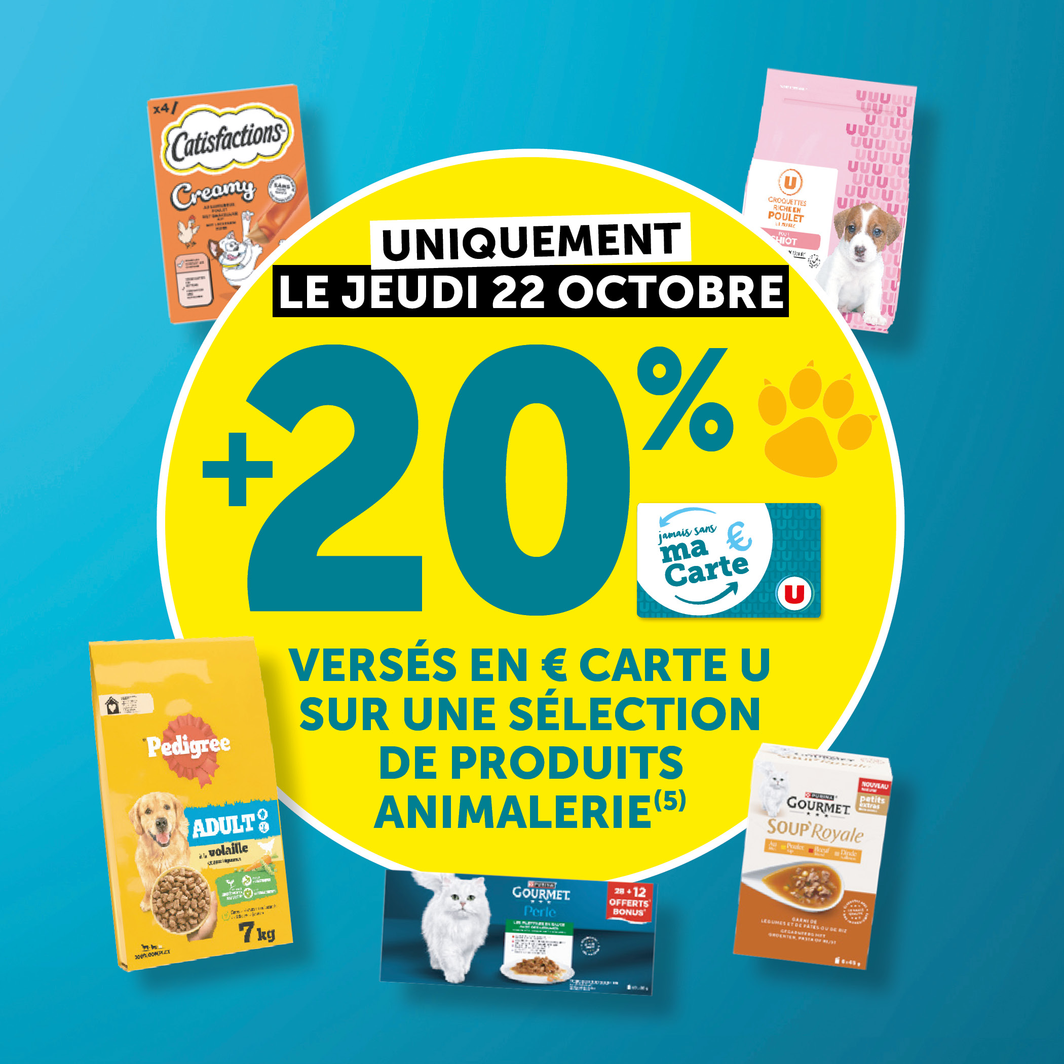 20% reversés sur votre Carte U sur une sélection de produits animalerie