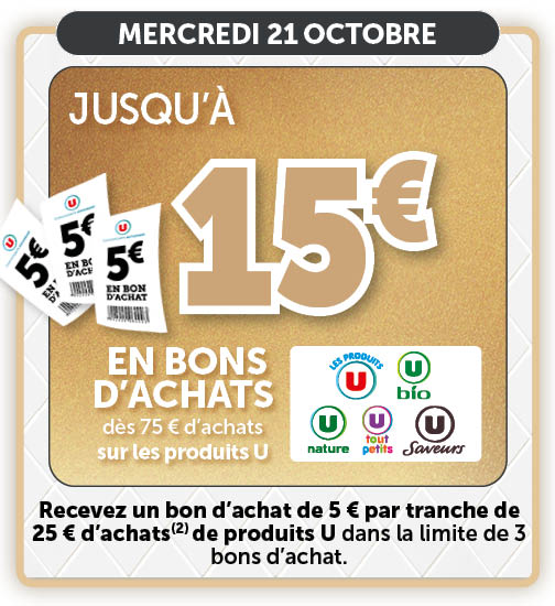 jusqu'à 15€ en bons d'achats dès 75€ d'achats sur les produits U