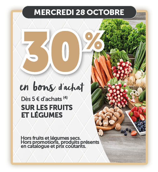 30% en bons d'achats dès 5€ d'achats sur les fruits et légumes
