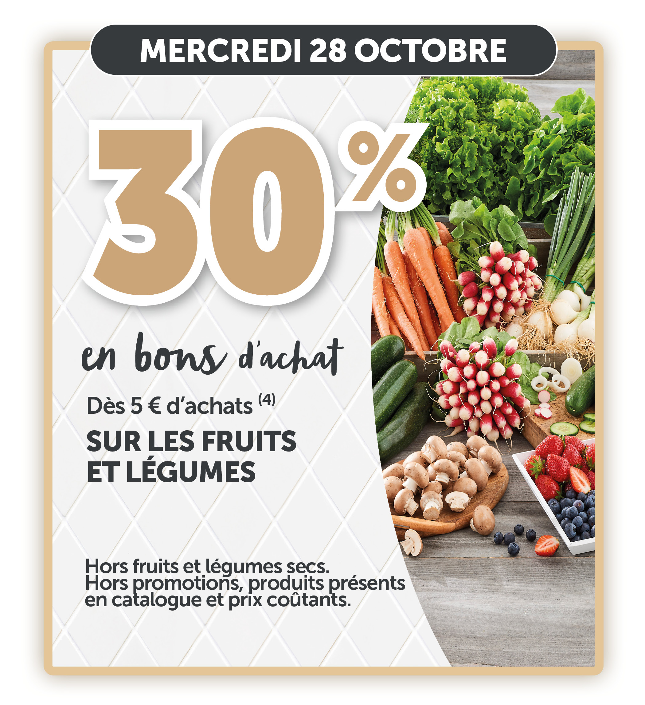 30% en bons d'achats dès 5€ d'achats sur les fruits et légumes