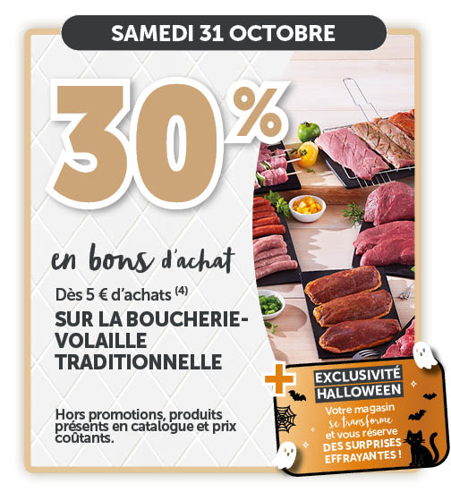 30% en bons d'achats dès 5€ d'achats sur la boucherie-volaille traditionnelle