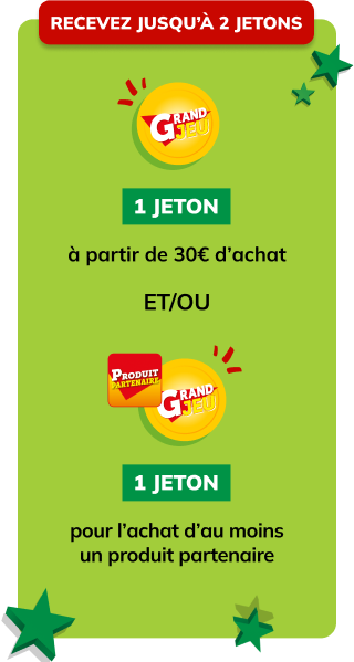 1 jeton à partir de 30€ d'achat et/ou 1 jeton pour l'achat d'au moins un produit partenaire