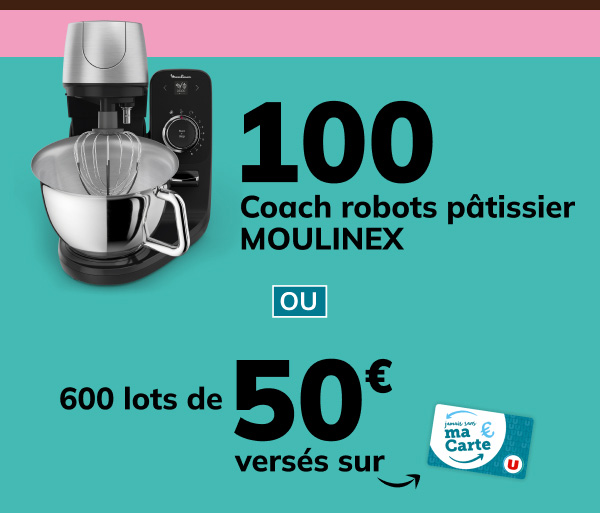 Tentez de remporter un robot pâtissier Moulinex ou 50€ versés sur votre Carte U