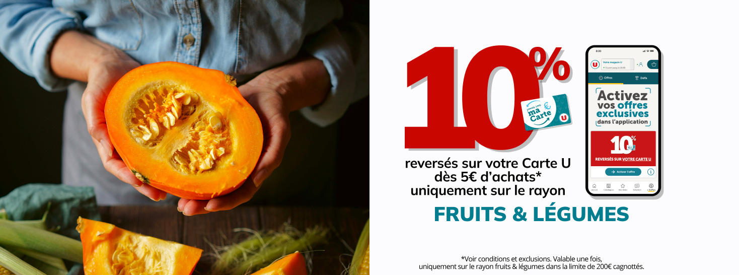 Recevez 10% reversés sur votre Carte U dans les rayons fruits et légumes