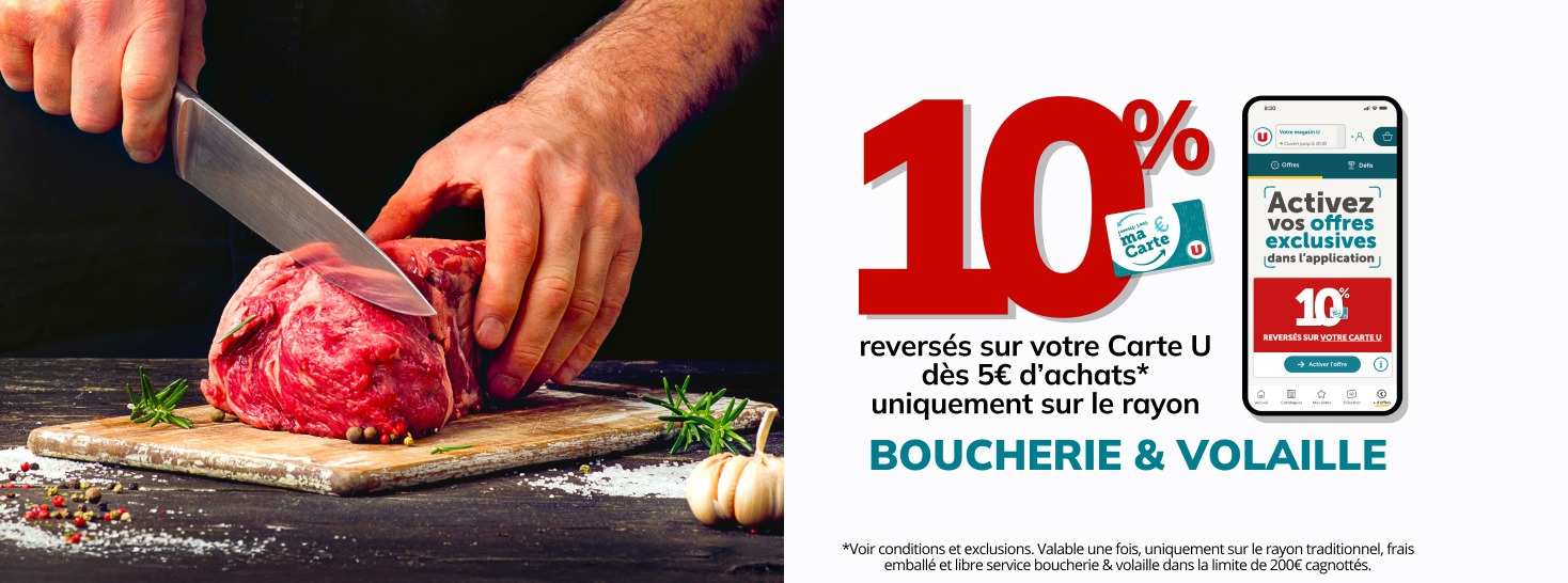 Recevez 10% reversés sur votre Carte U dans le rayon boucherie et volaille