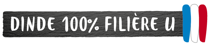 Dinde 100% Filière U