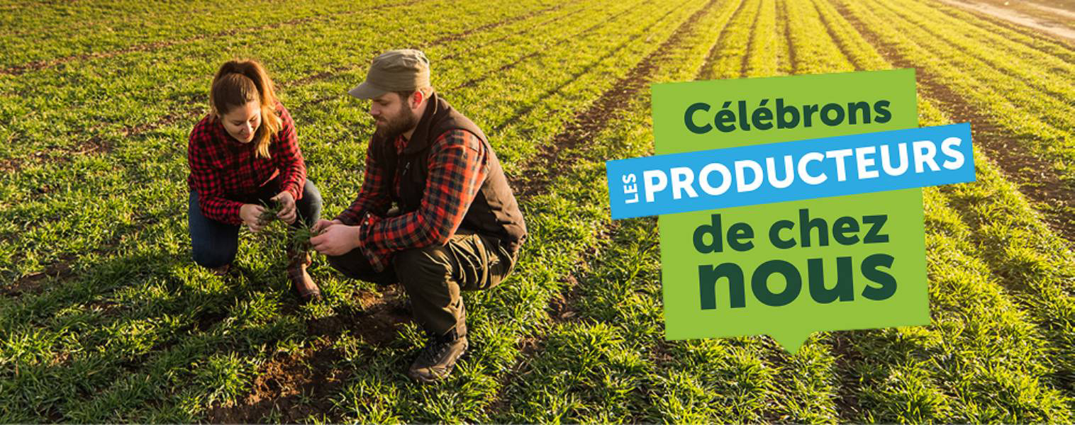 Célébrons les producteurs de chez nous