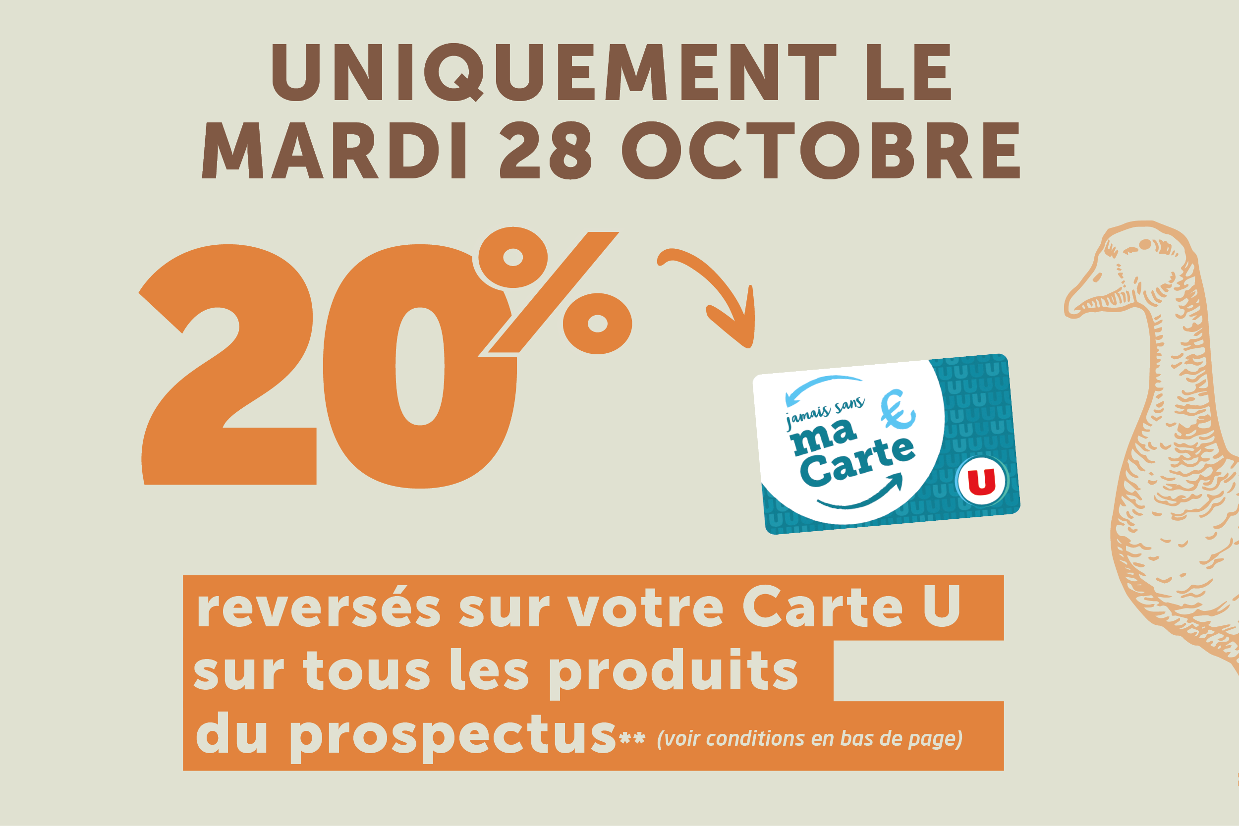 20% reversés sur votre Carte U le mardi 28 octobre