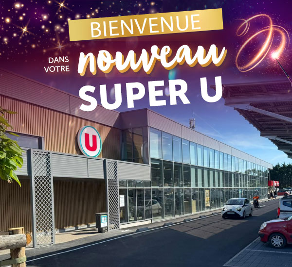 Bienvenue dans votre nouveau Super U