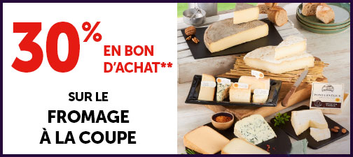 30% en bon d'achat sur le fromage à la coupe