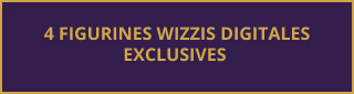 4 figurines Wizzis digitales exclusives